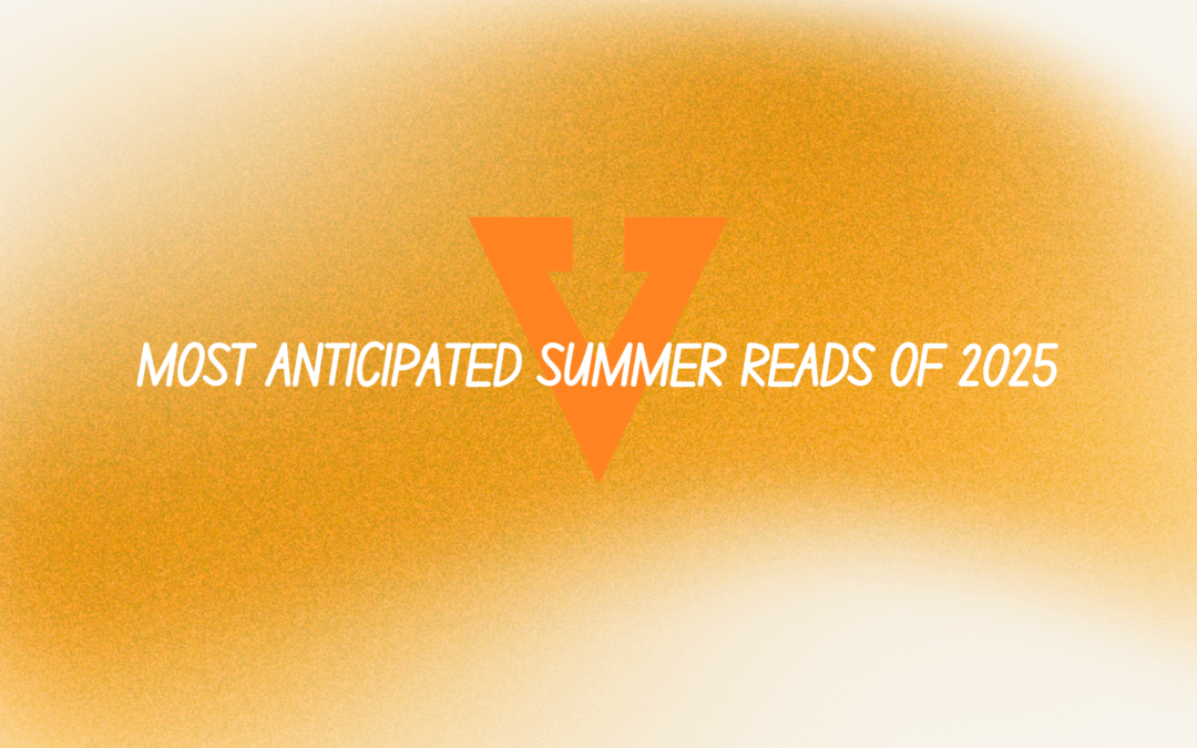 Most Anticipated Summer Reads of 2025