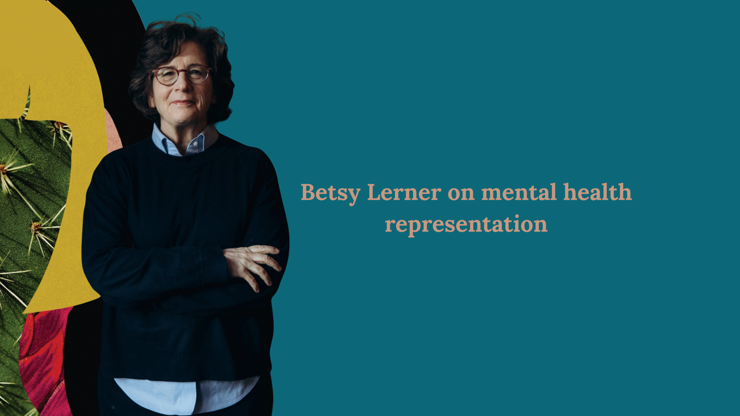 Betsy Lerner on mental health representation