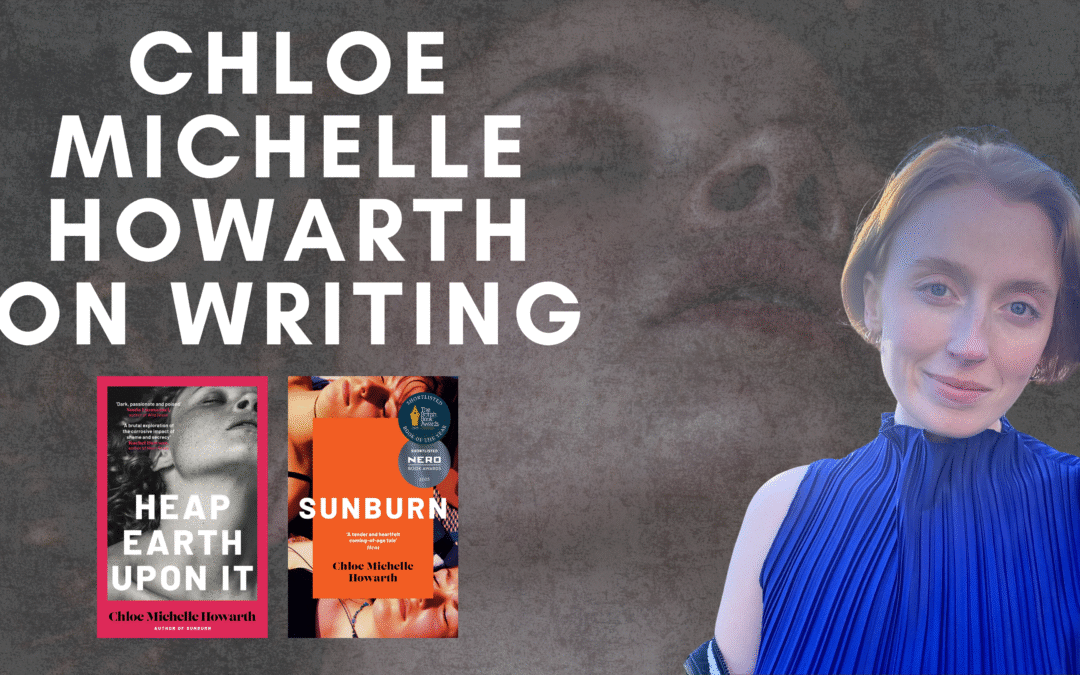 Chloe Michelle Howarth on writing