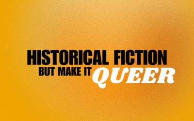 Historical fiction – but make it queer